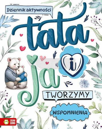 Tata i ja. Tworzymy wspomnienia
