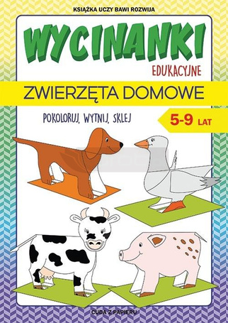 Wycinanki edukacyjne. Zwierzęta domowe. 5-9 lat