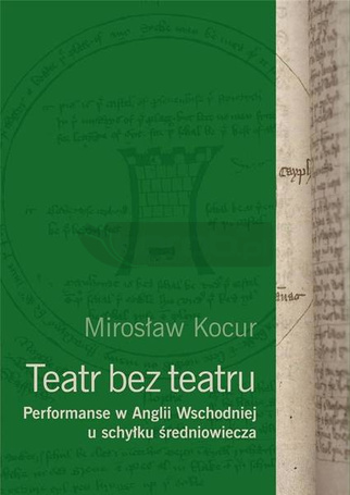Teatr bez teatru. Performanse w Anglii Wsch...