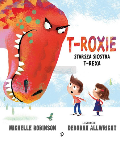 T-Roxie. Starsza siostra T-Rexa