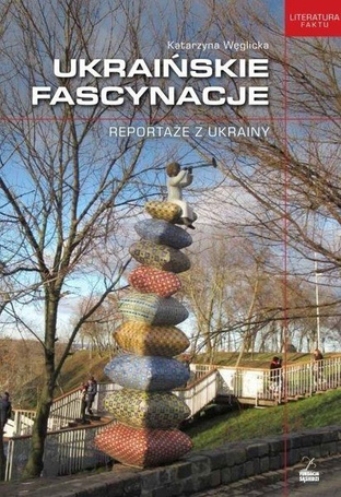 Ukraińskie fascynacje