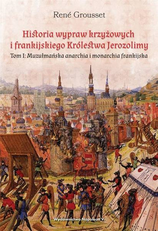 Historia wypraw krzyżowych i frankijskiego... T.1