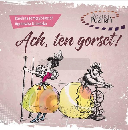 Poznaj Poznań. Ach, ten gorset!