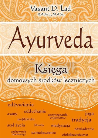 Ayurveda. Księga domowych środków leczniczych