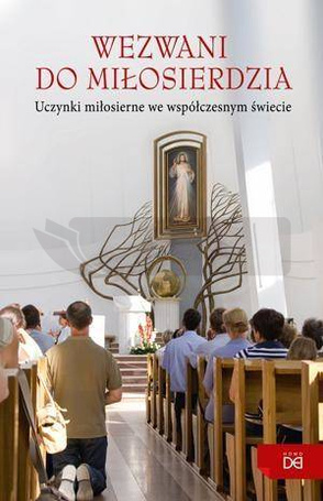 Wezwani do miłosierdzia. Uczynki miłosierne