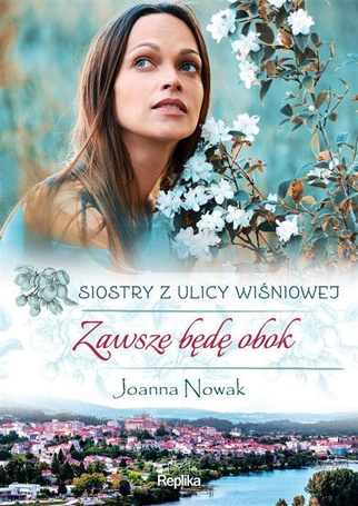 Siostry z ulicy Wiśniowej T.3 Zawsze będę obok