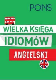 Wielka księga idiomów. Angielski w.2 PONS