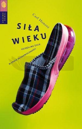 Siła wieku. Szczęśliwe życie w epoce....