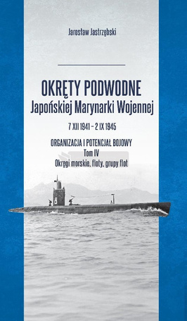 Okręty podwodne Japońskiej Marynarki... T.4