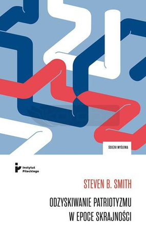 Odzyskiwanie patriotyzmu w epoce skrajności