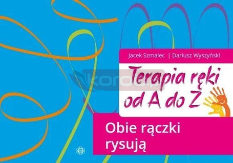 Terapia ręki od A do Z. Obie rączki rysują