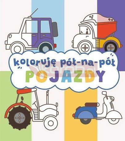 Koloruję pół na pół. Pojazdy
