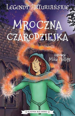 Legendy arturiańskie T.2 Mroczna czarodziejka