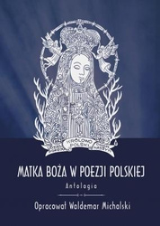 Matka Boża w poezji polskiej. Antologia
