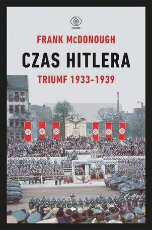 Czas Hitlera T.1 Triumf 1933-1939