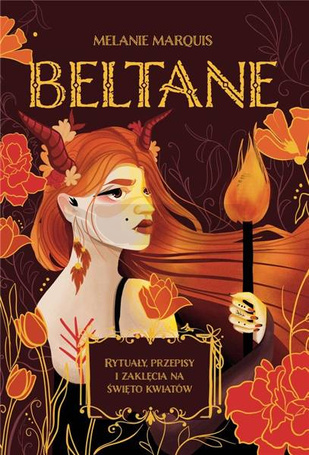 Sabaty.Beltane. Rytuały, przepisy i zaklęcia...