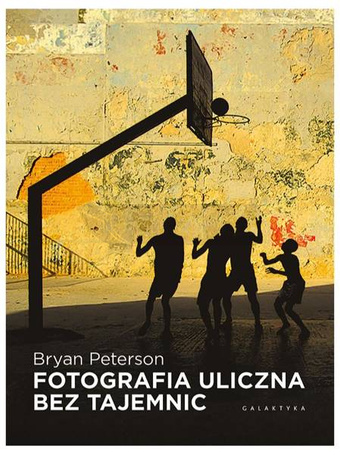 Fotografia uliczna bez tajemnic