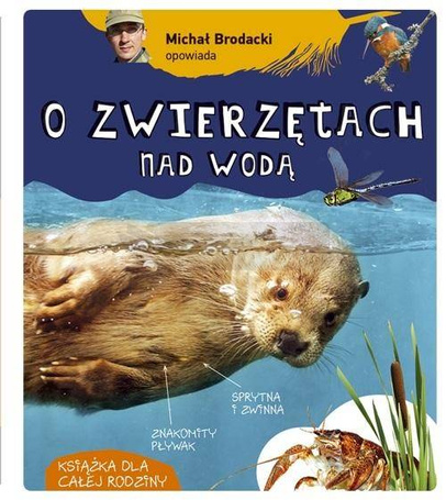 Michał Brodacki opowiada o zwierzętach nad wodą