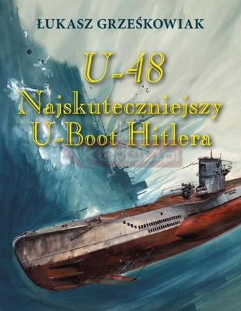 U-48.Najskuteczniejszy U-boot Hitlera TW