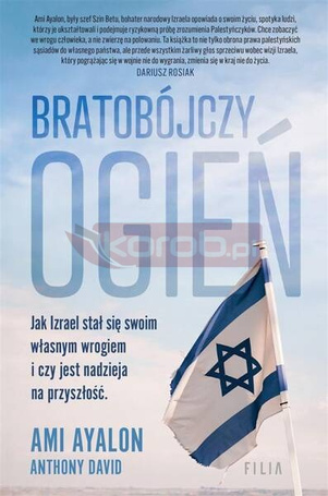 Bratobójczy ogień. Jak Izrael stał się swoim...