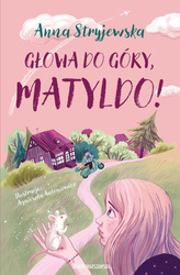 Głowa do góry, Matyldo!