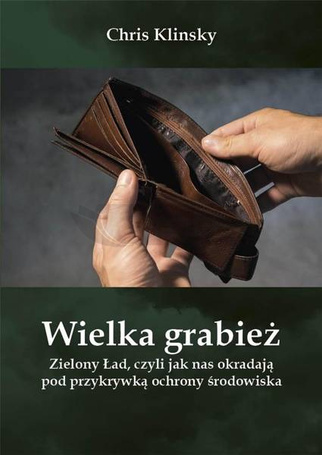 Wielka grabież. Zielony Ład...