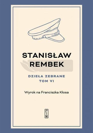Dzieła zebrane T.6 Wyrok na Franciszka Kłosa