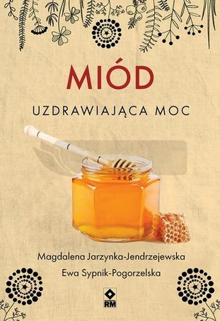 Miód Uzdrawiająca moc