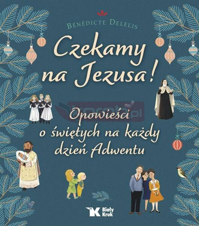 Czekamy na Jezusa! Opowieści o świętych..