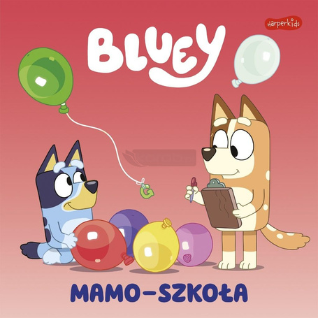 Bluey. Mamo-szkoła. Moja czytanka