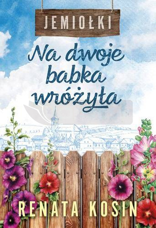 Jemiołki T.1 Na dwoje babka wróżyła