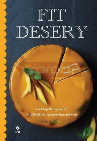 Fit desery. Na słodko bez cukru
