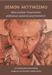 Demon aktywizmu Mieczysław Choynowski prekursor...