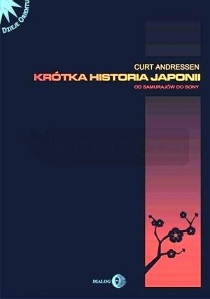 Krótka Historia Japonii. Od Samurajów do Sony