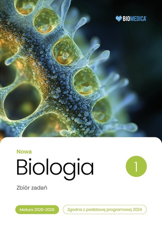 Biologia LO Nowa Zbiór zadań. Matura 2026-2028 T.1