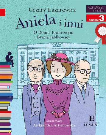 Aniela i inni. O Domu Towarowym Jabłkowskich
