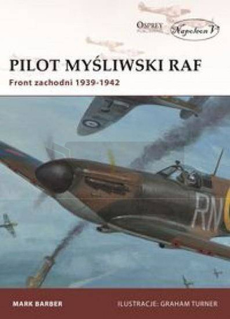 Pilot myśliwski RAF. Front zachodni 1939-1942