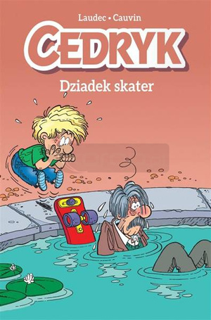 Cedryk T.2 Dziadek skater