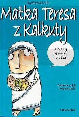 Nazywam się... Matka Teresa z Kalkuty