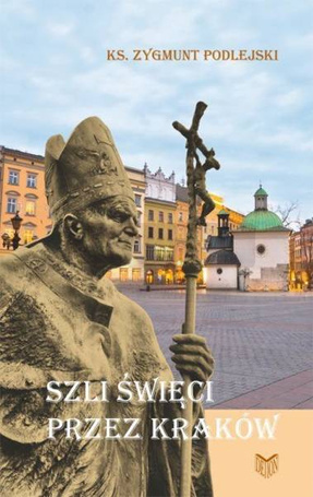 Szli święci przez Kraków