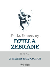 Feliks Koneczny. Dzieła zebrane T.16