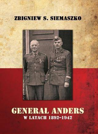 Generał Anders w latach 1892-1942
