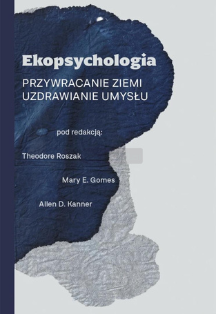 Ekopsychologia. Przywracanie ziemi