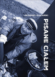 Pisane ciałem. Szkice o przygodach literatury...