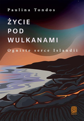 Życie pod wulkanami. Ogniste serce Islandii