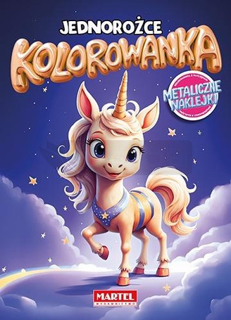 Kolorowanka. Jednorożce z naklejkami metalicznymi