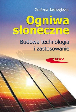 Ogniwa słoneczne. Budowa, technologia i zastosow.