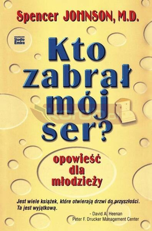 Kto zabrał mój ser? Opowieść dla młodzieży
