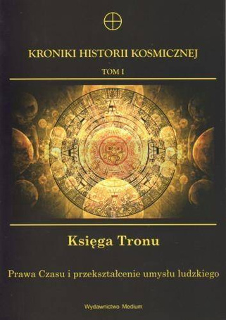 Kroniki Historii Kosmicznej T.1. Księga Tronu