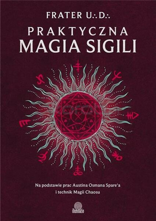 Praktyczna magia sigili. Na podstawie prac Austina